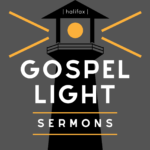 Gospel Light Halifax Sermons